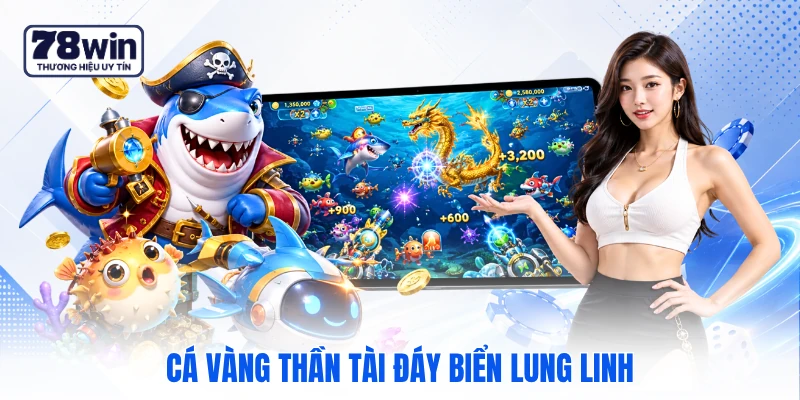 Cá vàng Thần Tài đáy biển lung linh Cá vàng Thần Tài đáy biển lung linh