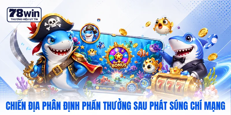 Chiến địa phân định phần thưởng sau phát súng chí mạng Chiến địa phân định phần thưởng sau phát súng chí mạng