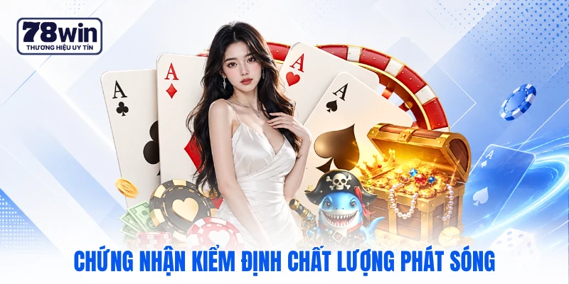 Chứng nhận kiểm định chất lượng phát sóng Chứng nhận kiểm định chất lượng phát sóng