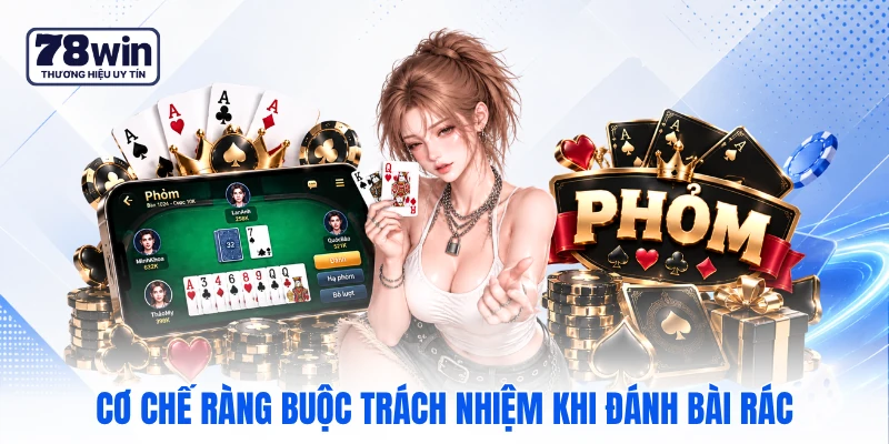 Cơ chế ràng buộc trách nhiệm khi đánh bài rác Cơ chế ràng buộc trách nhiệm khi đánh bài rác