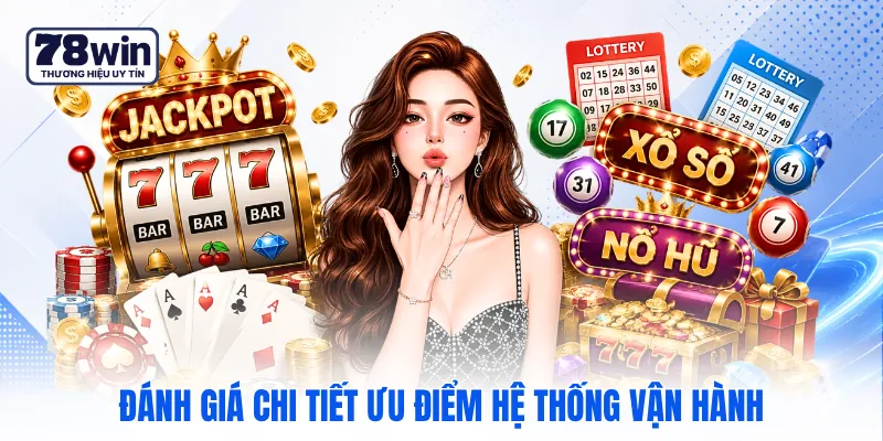 Đánh giá chi tiết ưu điểm hệ thống vận hành Đánh giá chi tiết ưu điểm hệ thống vận hành