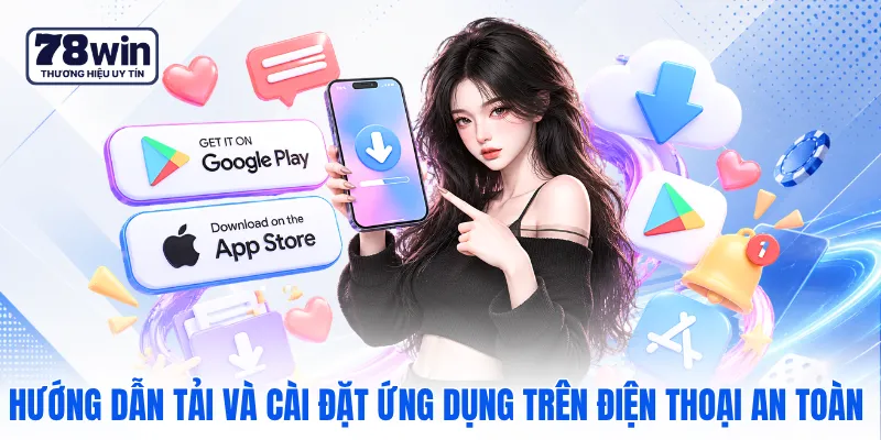 Hướng dẫn tải và cài đặt ứng dụng trên điện thoại an toàn Hướng dẫn tải và cài đặt ứng dụng trên điện thoại an toàn