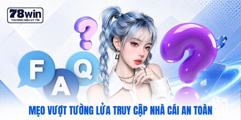 Mẹo vượt tường lửa truy cập nhà cái an toàn Mẹo vượt tường lửa truy cập nhà cái an toàn