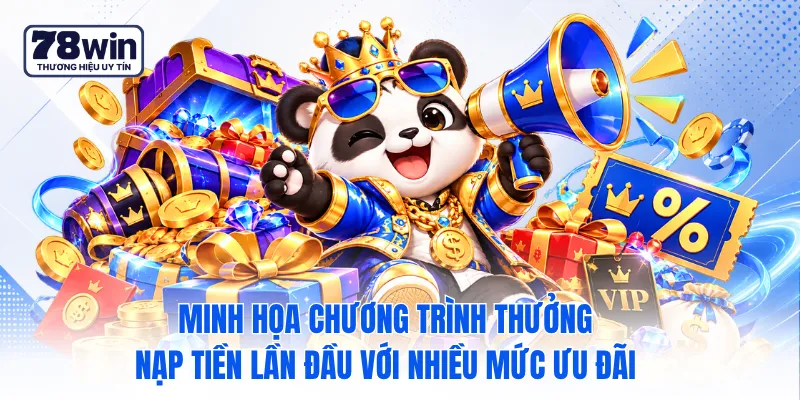 Minh họa chương trình thưởng nạp tiền lần đầu với nhiều mức ưu đãi Minh họa chương trình thưởng nạp tiền lần đầu với nhiều mức ưu đãi