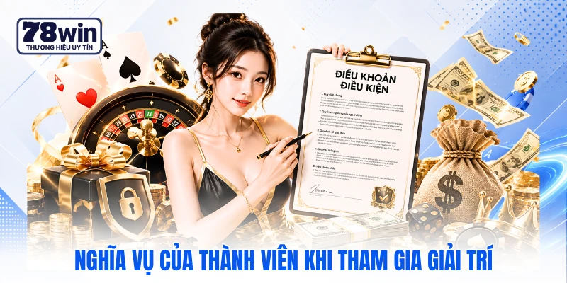 Nghĩa vụ của thành viên khi tham gia giải trí Nghĩa vụ của thành viên khi tham gia giải trí