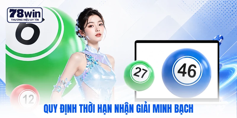 Quy định thời hạn nhận giải minh bạch Quy định thời hạn nhận giải minh bạch