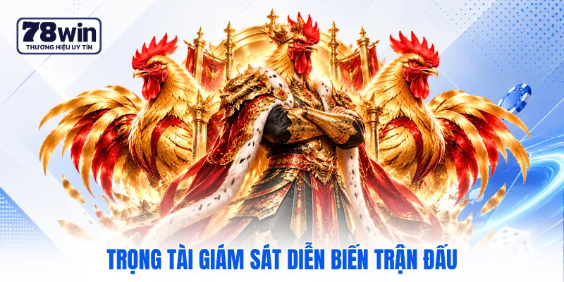 Trọng tài giám sát diễn biến trận đấu Trọng tài giám sát diễn biến trận đấu
