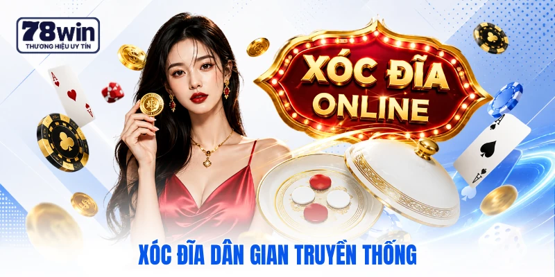 Xóc đĩa dân gian truyền thống Xóc đĩa dân gian truyền thống